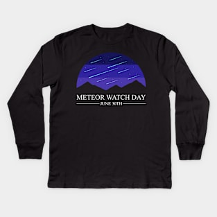 Meteor Watch Day ✅ June 30th ✅ Kids Long Sleeve T-Shirt